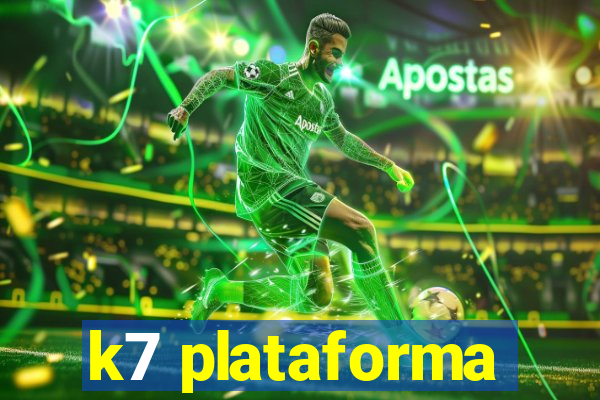 k7 plataforma